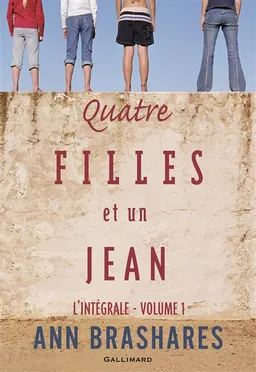 Quatre filles et un jean : l'intégrale. Vol. 1 | Ann Brashares