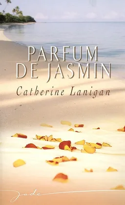 Parfum de jasmin | Catherine Lanigan