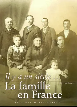 Il y a un siècle, la famille en France | Rosine Lagier