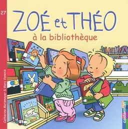 Zoé et Théo. Vol. 27. Zoé et Théo à la bibliothèque | Catherine Metzmeyer, Marc Vanenis