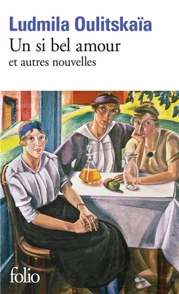Un si bel amour : et autres nouvelles | Ludmila Oulitskaïa