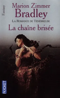 La chaîne brisée : la romance de Ténébreuse | Marion Zimmer Bradley