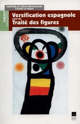 Versification espagnole et petit traité des figures | Mathilde Bensoussan, Albert Bensoussan, Claude Le Bigot