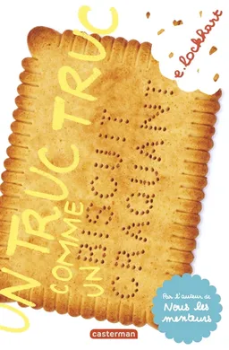Un truc truc comme un biscuit craquant. Vol. 1 | E. Lockhart