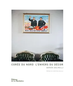 Corée du Nord, l'envers du décor | Adrien Golinelli, Christian Caujolle