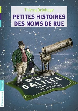 Petites histoires des noms de rue | Thierry Delahaye