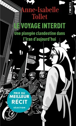 Le voyage interdit : une plongée clandestine dans l'Iran d'aujourd'hui | Anne-Isabelle Tollet
