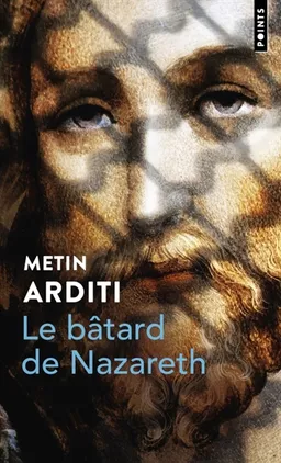 Le bâtard de Nazareth | Metin Arditi
