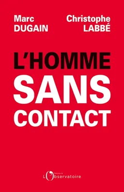 L'homme sans contact | Marc Dugain, Christophe Labbé