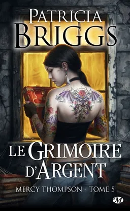 Mercy Thompson. Vol. 5. Le grimoire d'argent | Patricia Briggs