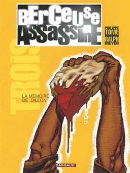 Berceuse assassine. Vol. 3. La mémoire de Dillon | Tome, Ralph Meyer