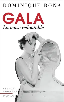 Gala : la muse redoutable | Dominique Bona