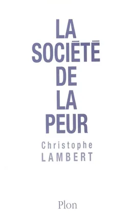 La société de la peur | Christophe Lambert
