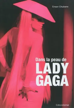 Dans la peau de Lady Gaga | Erwan Chuberre