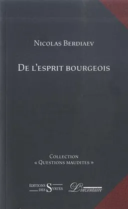 De l'esprit bourgeois : essais | Nikolaï Aleksandrovitch Berdiaev