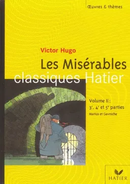 Les misérables, Victor Hugo. Vol. 2. Extraits des 3e, 4e et 5e parties : Marius et Gavroche | Laurence Champeymond-Decobert, Victor Hugo