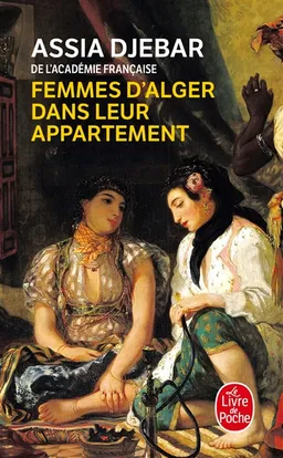 Femmes d'Alger dans leur appartement | Assia Djebar