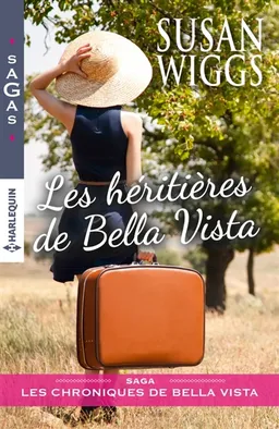 Les héritières de Bella Vista : les chroniques de Bella Vista | Susan Wiggs
