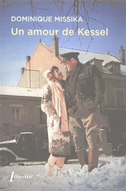 Un amour de Kessel | Dominique Missika