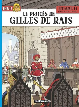 Jhen. Vol. 17. Le procès de Gilles de Rais | Néjib, Jean Pleyers, Jacques Martin