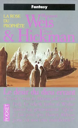 La rose du Prophète. Vol. 1. Le Désir du dieu errant | Margaret Weis, Tracy Hickman