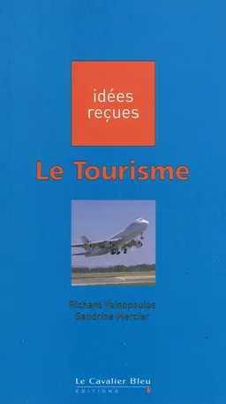 Le tourisme | Richard Vainopoulos, Sandrine Mercier