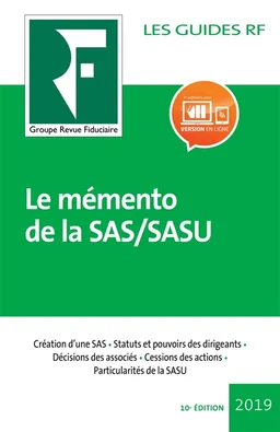 Le mémento de la SAS, SASU : juridique, fiscal et social : création d'une SAS, statuts et pouvoirs des dirigeants, décisions des associés, cessions des actions, particularités de la SASU | Groupe Revue fiduciaire, Yves de La Villeguérin