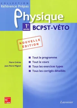 Physique 1re année BCPST-Véto : classes préparatoires aux grandes écoles scientifiques & premier cycle universitaire | Pierre Grécias, Jean-Pierre Migeon