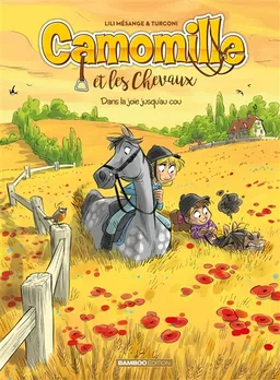 Camomille et les chevaux. Vol. 9. Dans la joie jusqu'au cou | Lili Mésange, Stefano Turconi