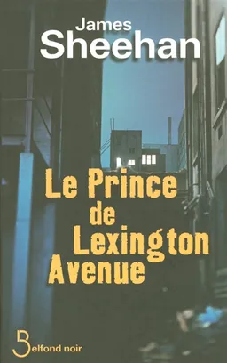 Le prince de Lexington avenue | James Sheehan