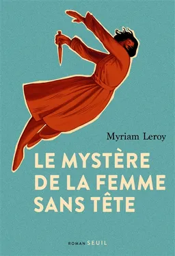 Le mystère de la femme sans tête | Myriam Leroy