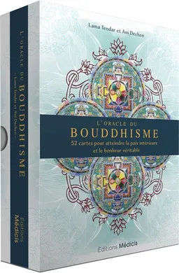 L'oracle du bouddhisme : 52 cartes pour atteindre la paix intérieure et le bonheur véritable | Lama Tendar, Ani Dechen