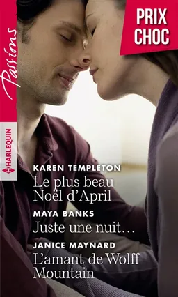 Le plus beau Noël d'April. Juste une nuit.... L'amant de Wolff Mountain | Karen Templeton, Maya Banks, Janice Maynard