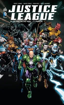 Justice league. Vol. 6. Le règne du mal : 1re partie | Geoff Johns, David Finch