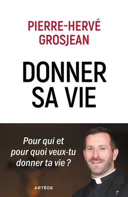 Donner sa vie | Pierre-Hervé Grosjean