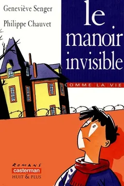Le manoir invisible | Geneviève Senger, Philippe Chauvet