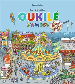 La famille Oukilé. La famille Oukilé s'amuse | Béatrice Veillon