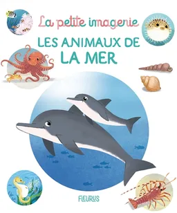 Les animaux de la mer | Emilie Beaumont, Stéphanie Redoulès, Coralie Vallageas, Marie-Alice Trochet-Desmaziers