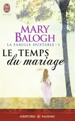 La famille Huxtable. Vol. 1. Le temps du mariage | Mary Balogh