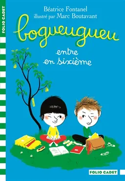 Bogueugueu entre en sixième | Béatrice Fontanel, Marc Boutavant