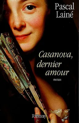 Casanova, dernier amour | Pascal Lainé
