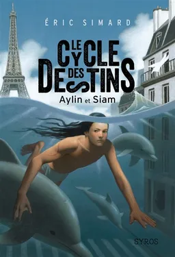 Le cycle des destins. Vol. 1. Aylin et Siam | Eric Simard