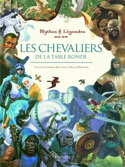 Les chevaliers de la Table ronde | Claude-Catherine Ragache, Francis Phillips
