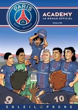 Paris Saint-Germain Academy : le roman officiel. Vol. 2. Rivalités | Cécile Beaucourt
