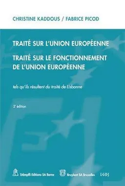 Traité sur l'Union européenne. Traité sur le fonctionnement de l'Union européenne : tels qu'ils résultent du traité de Lisbonne du 13 décembre 2007 | Union européenne, Christine Kaddous, Fabrice Picod, Beata Jastrzębska