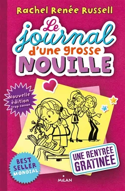 Le journal d'une grosse nouille. Vol. 1. Une rentrée gratinée | Rachel Renée Russell
