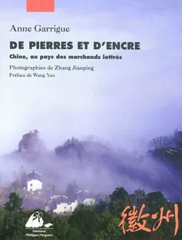 De pierres et d'encre : Chine, au pays des marchands lettrés | Anne Garrigue, Jian ping Zhang, Yan Wang