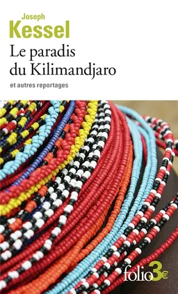 Le paradis du Kilimandjaro : et autres reportages | Joseph Kessel