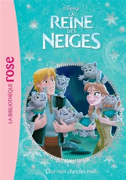 La reine des neiges. Vol. 3. Une nuit chez les trolls | Walt Disney company