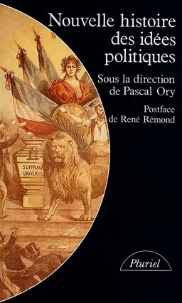 Nouvelle histoire des idées politiques | Pascal Ory, René Rémond